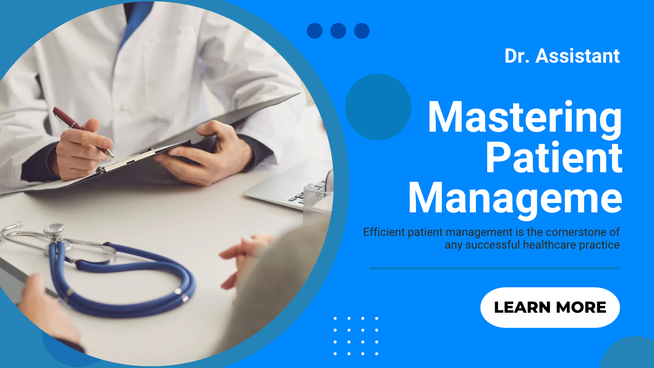 Mastering Patient Management with Dr Assistant Pro